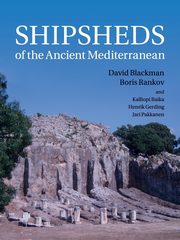 Shipsheds of the Ancient Mediterranean, Blackman David