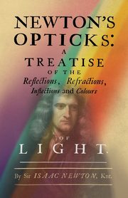 Newton's Opticks, Newton Isaac