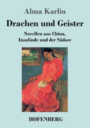 Drachen und Geister, Karlin Alma