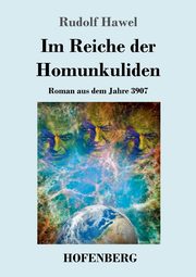 Im Reiche der Homunkuliden, Hawel Rudolf