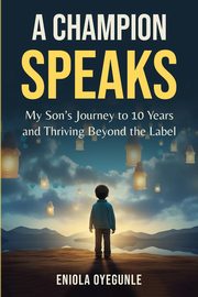 ksiazka tytu: A Champion Speaks autor: Oyegunle Eniola