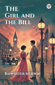 The Girl and the Bill, Merwin Bannister