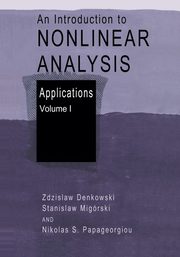 An Introduction to Nonlinear Analysis, Denkowski Zdzislaw