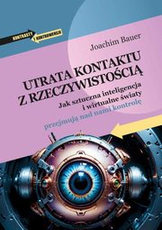 ksiazka tytu: Utrata kontaktu z rzeczywistoci autor: Bauer Joachim