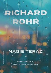 ksiazka tytu: Nagie teraz autor: Rohr Richard