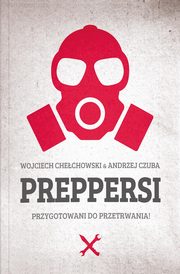 Preppersi, Chechowski Wojciech,Czuba Andrzej