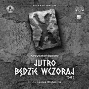 ksiazka tytu: Czasotorium Tom 1 Jutro bdzie wczoraj autor: Spado Krzysztof