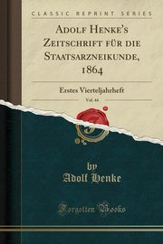 ksiazka tytu: Adolf Henke's Zeitschrift fr die Staatsarzneikunde, 1864, Vol. 44 autor: Henke Adolf
