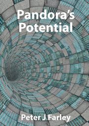 Pandora's Potential, J Farley Peter