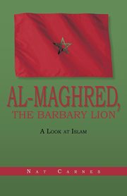 ksiazka tytu: Al-Maghred, the Barbary Lion autor: Carnes Nat