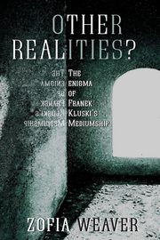 Other Realities?, Weaver Zofia