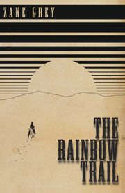 The Rainbow Trail, Grey Zane