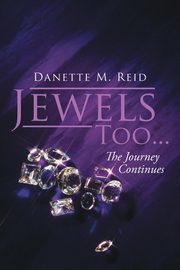 Jewels Too . . ., Reid Danette M.