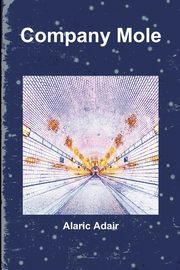 Company Mole, Adair Alaric