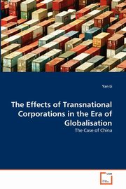 The Effects of Transnational Corporations in the Era of Globalisation, Li Yan