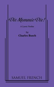 Die Mommie Die!, Busch Charles