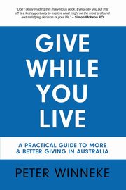 Give While You Live, Winneke Peter
