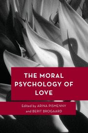 The Moral Psychology of Love, 