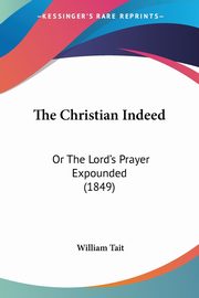 The Christian Indeed, Tait William