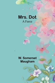 Mrs. Dot, Maugham W. Somerset
