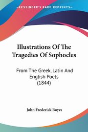 Illustrations Of The Tragedies Of Sophocles, Boyes John Frederick