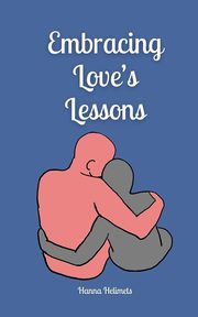 Embracing Love's Lessons, Helimets Hanna