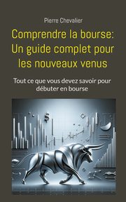 Comprendre la bourse, Chevalier Pierre