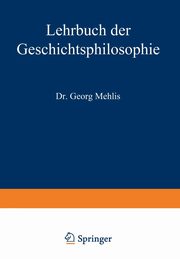 Lehrbuch Der Geschichtsphilosophie, Mehlis Georg