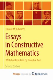 Essays in Constructive Mathematics, Edwards Harold M.