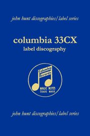 Columbia 33CX Label Discography.  [2004]., Hunt John