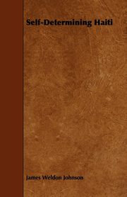 Self-Determining Haiti, Johnson James Weldon