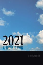 2021 a New Dawn, Schilz Gayle