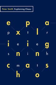 Explaining Chaos, Smith Peter