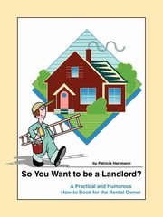 So You Want to be a Landlord?, Hartmann Patricia