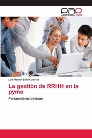 La gestin de RRHH en la pyme, Bailon Garcia Luis Hctor