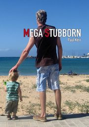 Mega Stubborn, Kerr Paul