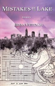 Mistakes by the Lake, Petkash Brian