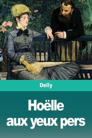 Holle aux yeux pers, Delly