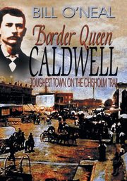 Border Queen Caldwell, O'Neal Bill