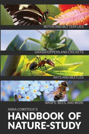 The Handbook Of Nature Study in Color - Insects, Comstock Anna B