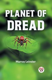 Planet Of Dread, Leinster Murray