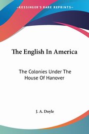 The English In America, Doyle J. A.