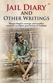 Jail Diary and Other Writings, Singh Bhagat