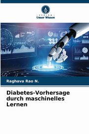 Diabetes-Vorhersage durch maschinelles Lernen, N. Raghava Rao
