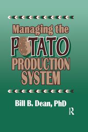 Managing the Potato Production System, Dean Bill Bryan