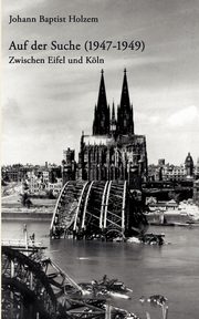 Auf der Suche (1947-1949), Holzem Johann Baptist