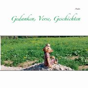 Gedanken, Verse, Geschichten, Paulo