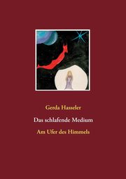 Das schlafende Medium, Hasseler Gerda