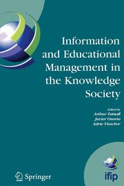 Information Technology and Educational Management in the Knowledge Society, 