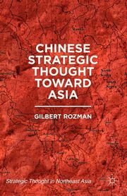 Chinese Strategic Thought Toward Asia, Rozman Gilbert